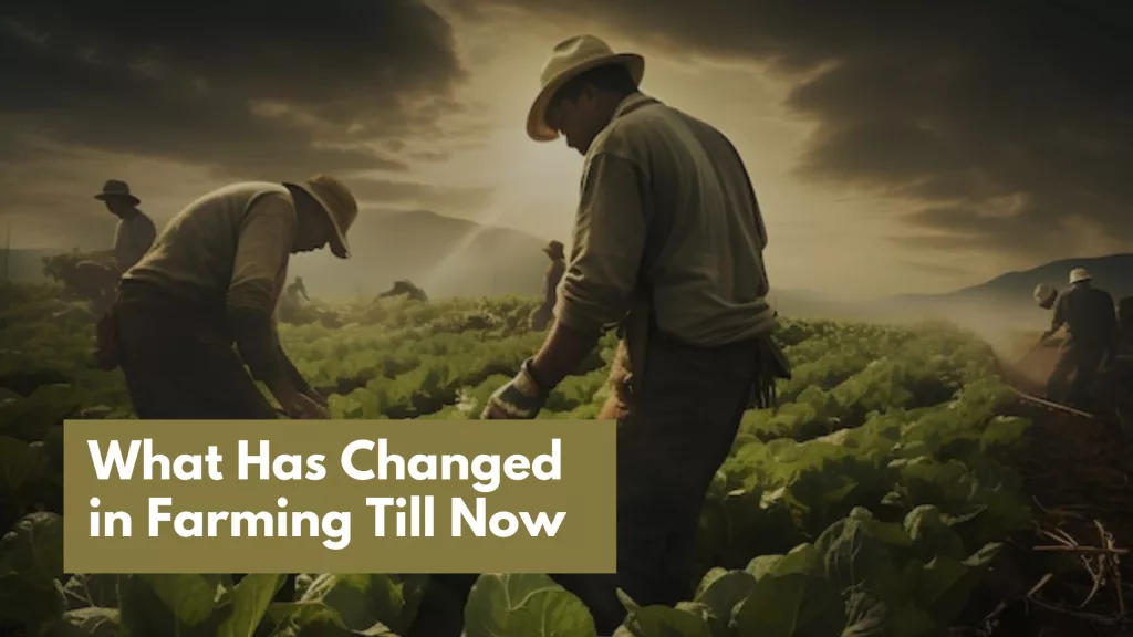 What Has Changed in Farming Till Now | Harisharan Devgan